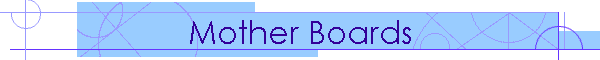 Mother Boards